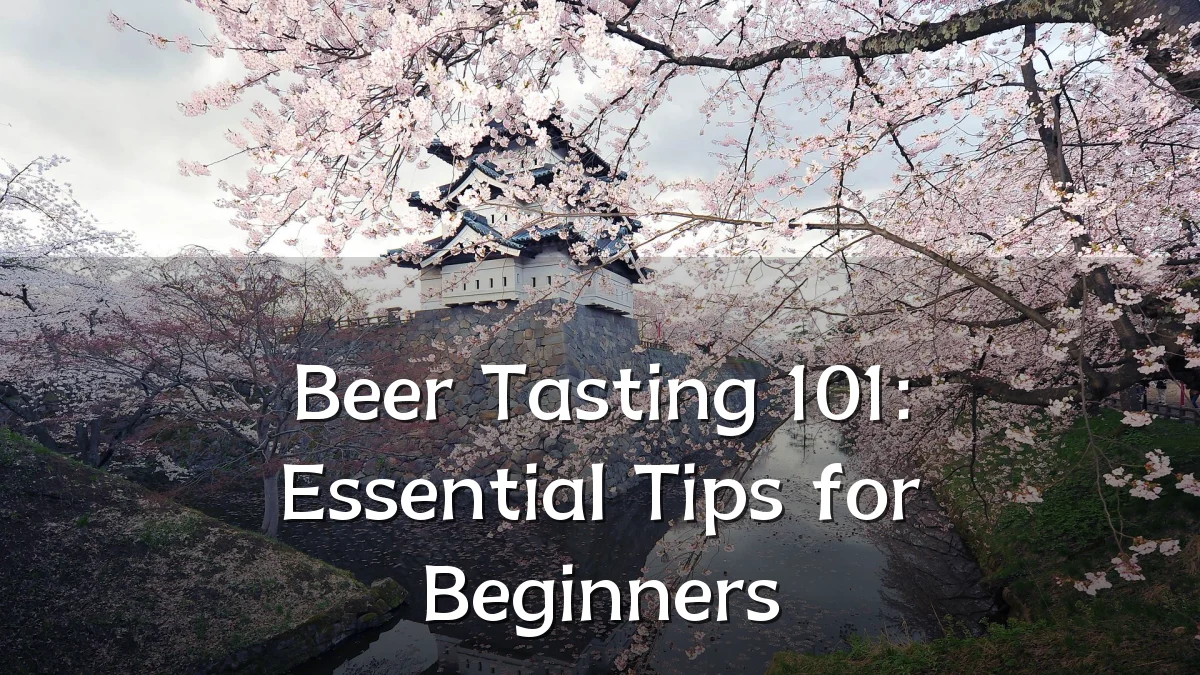 Beer Tasting 101: Essential Tips for Beginners