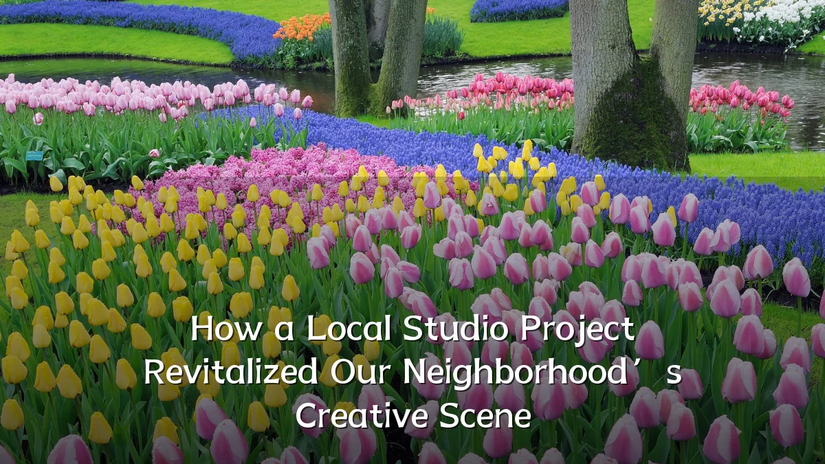How a Local Studio Project Revitalized Our Neighborhood’s Creative Scene