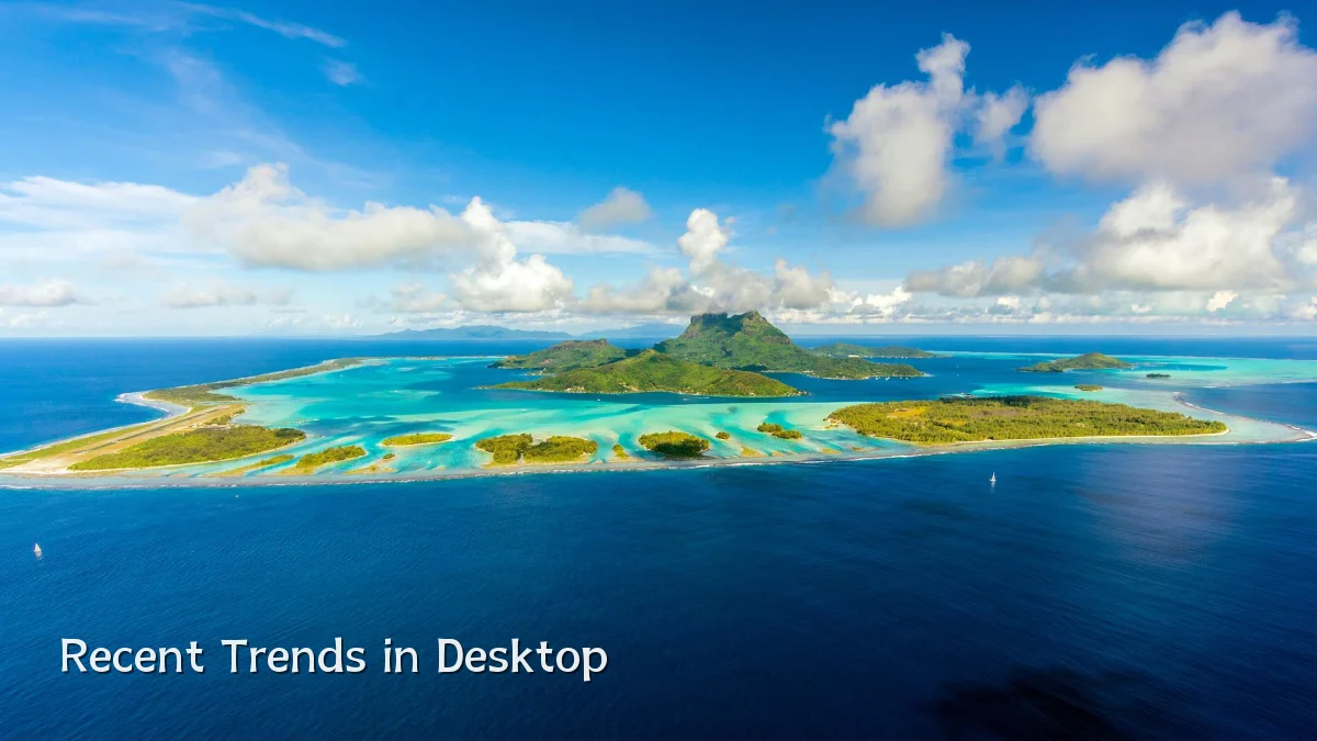 Recent Trends in Desktop