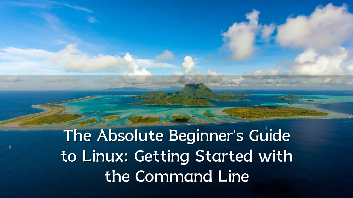The Absolute Beginner's Guide to Linux: Getting Started with the Command Line