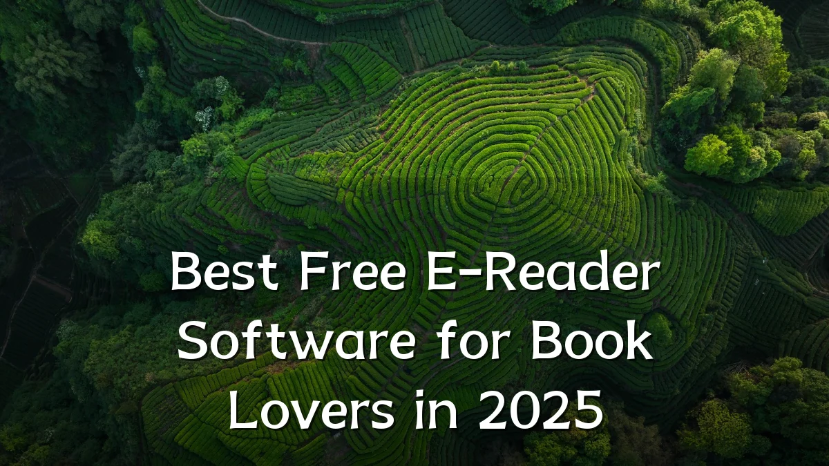 Best Free E-Reader Software for Book Lovers in 2025