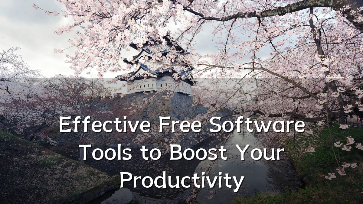 Effective Free Software Tools to Boost Your Productivity