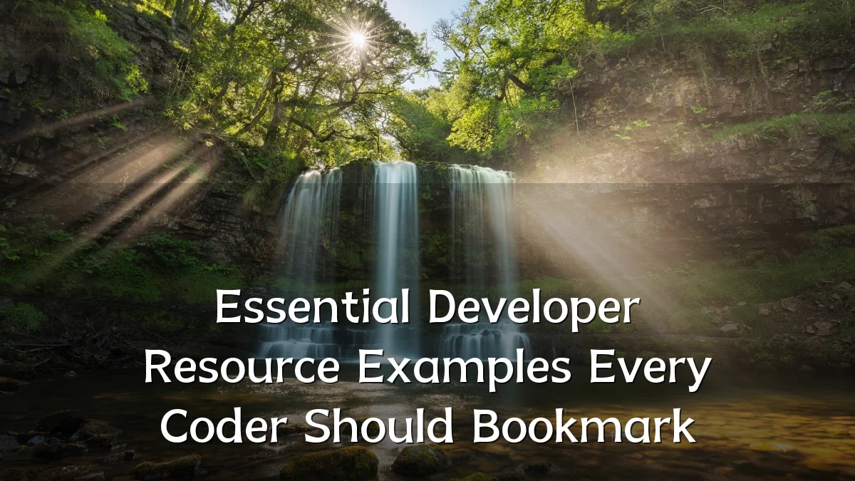 Essential Developer Resource Examples Every Coder Should Bookmark
