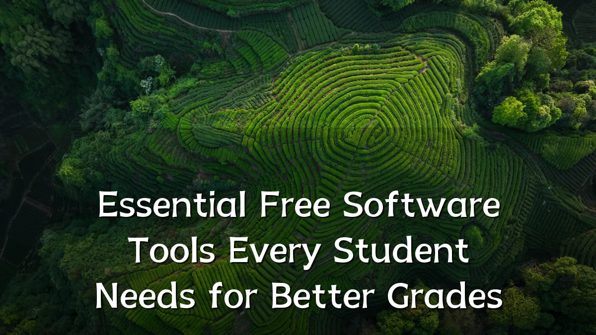 Essential Free Software Tools Every Student Needs for Better Grades