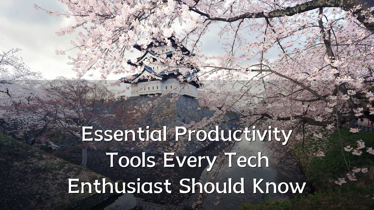 Essential Productivity Tools Every Tech Enthusiast Should Know