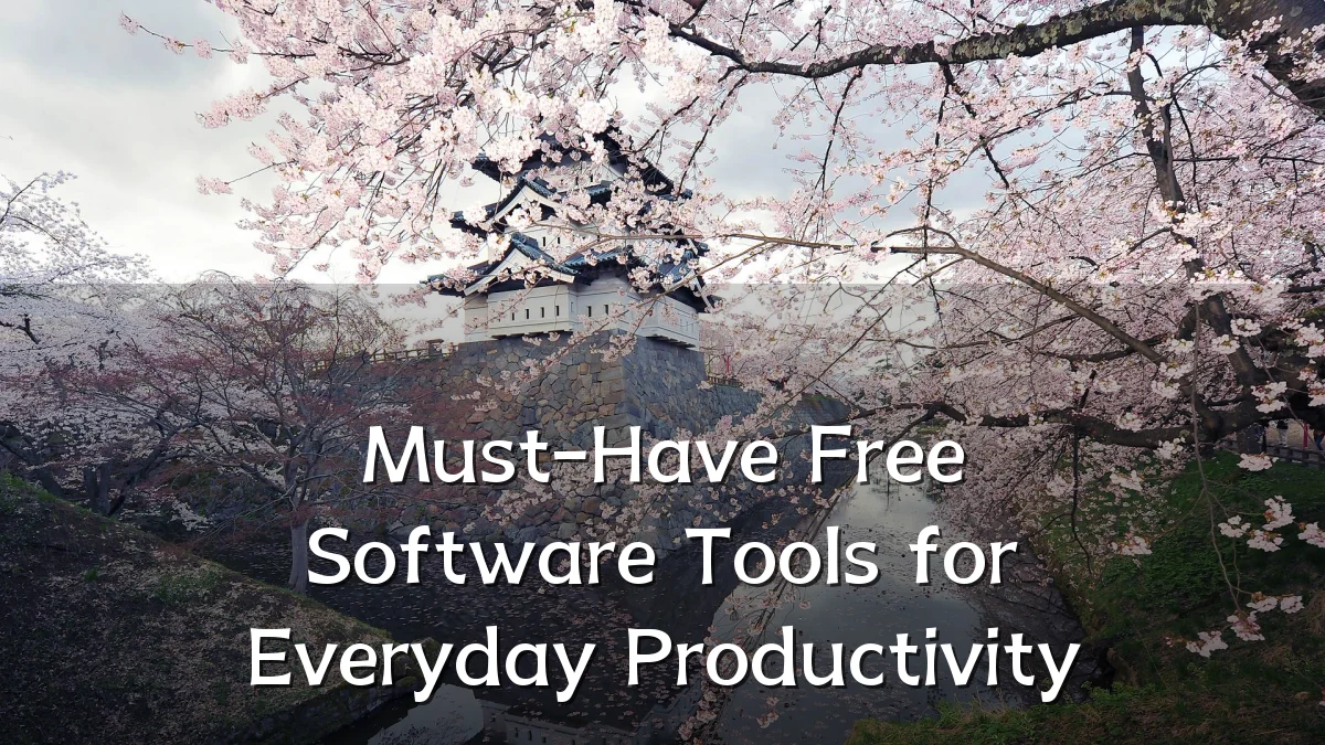 Must-Have Free Software Tools for Everyday Productivity