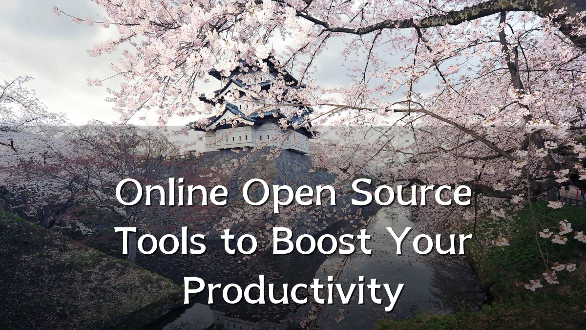 Online Open Source Tools to Boost Your Productivity