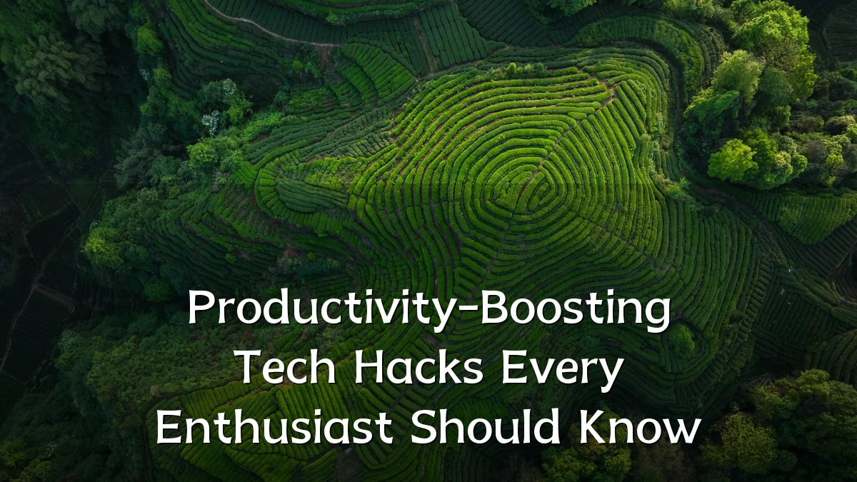 Productivity-Boosting Tech Hacks Every Enthusiast Should Know