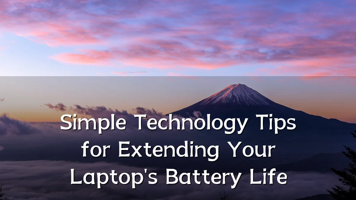 Simple Technology Tips for Extending Your Laptop's Battery Life