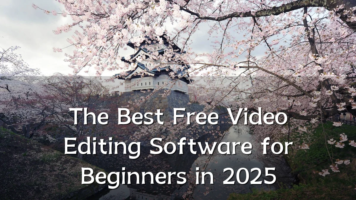 The Best Free Video Editing Software for Beginners in 2025