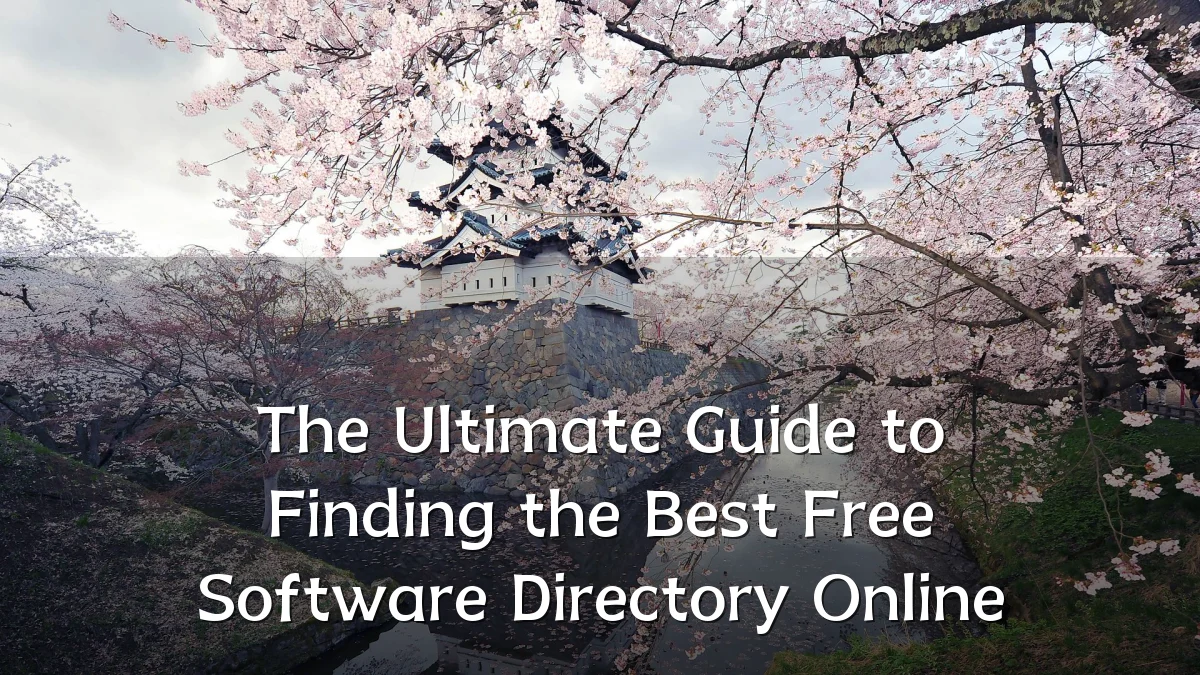 The Ultimate Guide to Finding the Best Free Software Directory Online