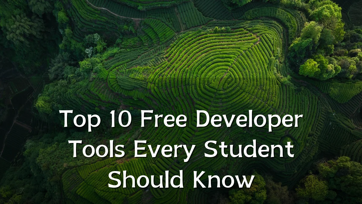 Top 10 Free Developer Tools Every Student Should Know