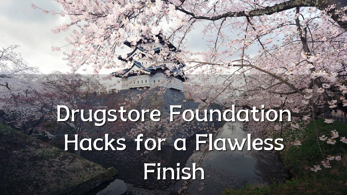 Drugstore Foundation Hacks for a Flawless Finish