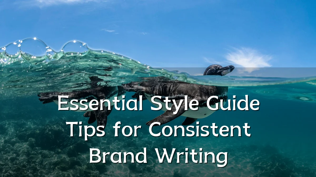 Essential Style Guide Tips for Consistent Brand Writing