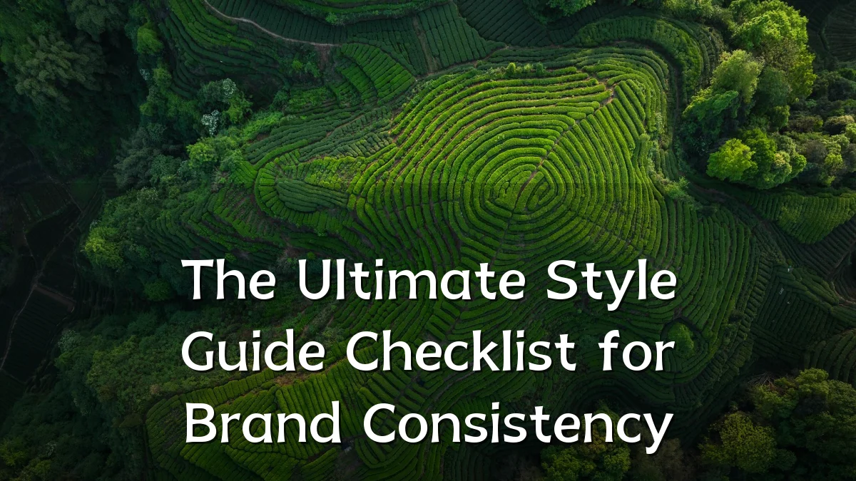 The Ultimate Style Guide Checklist for Brand Consistency